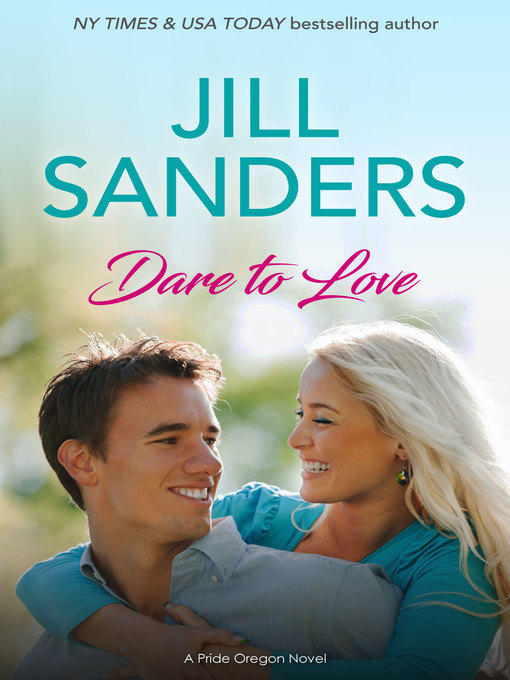 Title details for Dare to Love by Jill Sanders - Available